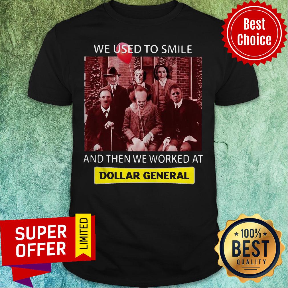 Halloween Horror Movie Character We Used To Smile And Then We Worked At Dollar General Shirt