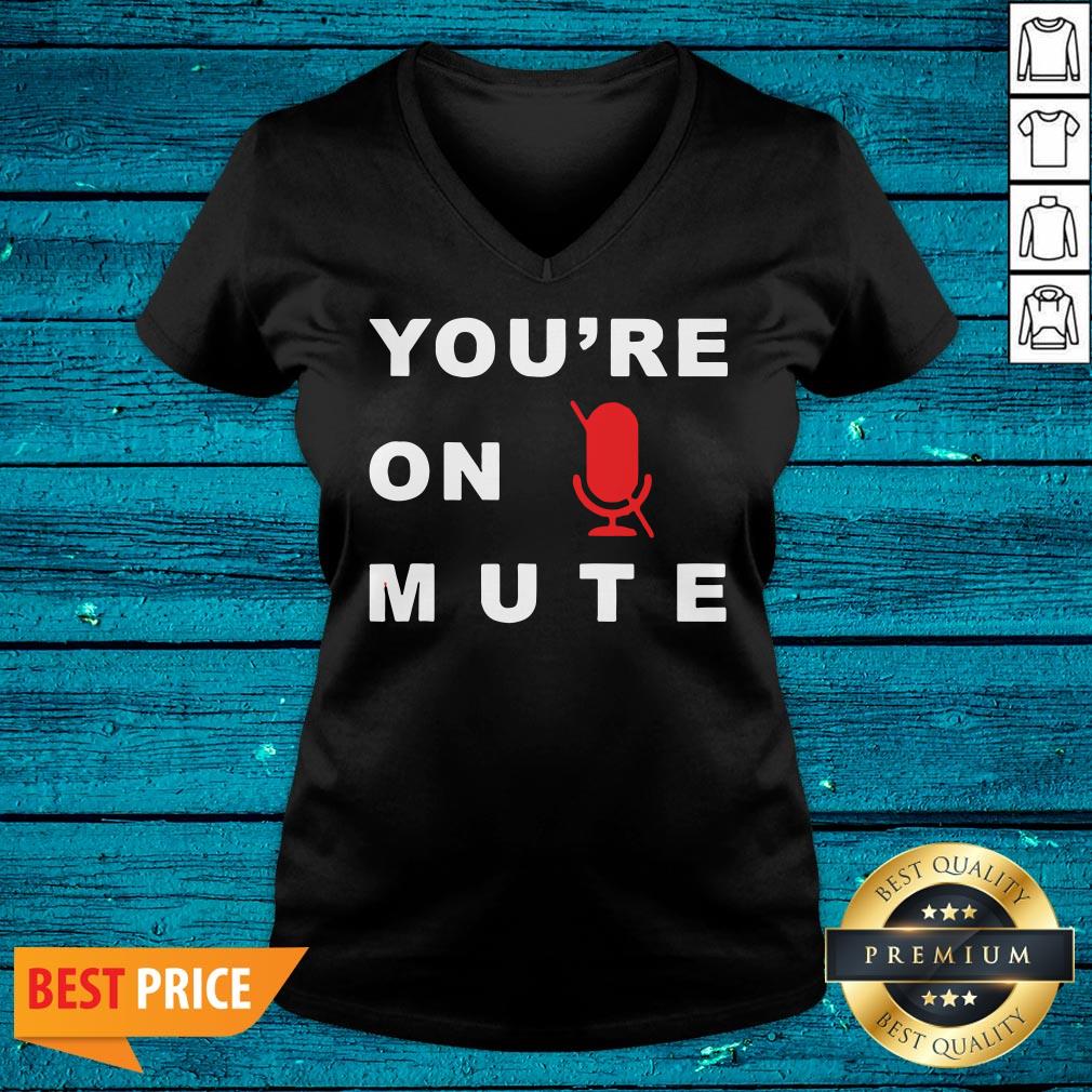 Nice You’re On Mute Funny Quarantine Quote Novelty Shirt - Image 3