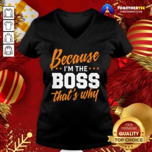 Alternative view of Perfect Because I’m The Boss That’s Why Shirt