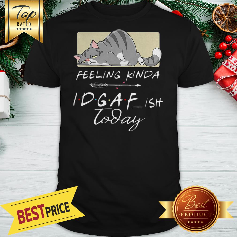 Tired Cat Feeling Kinda IDGAF Ish Today 2020 Shirt