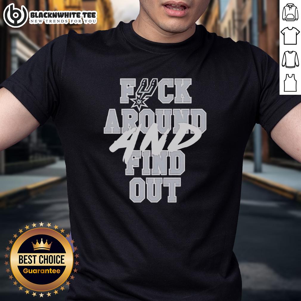 Awesome San Antonio Spurs Fck Around And Find Out T-Shirt