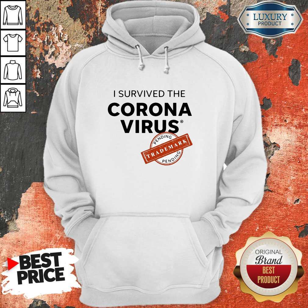 Nice I Survived The Corona Virus Pending Trademark Shirt - Image 5
