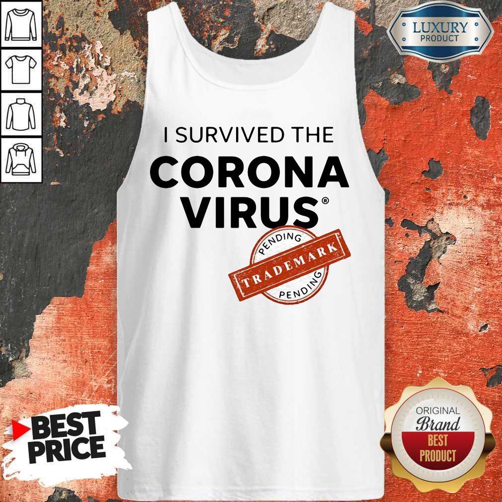 Nice I Survived The Corona Virus Pending Trademark Shirt - Image 3