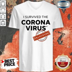 Alternative view of Nice I Survived The Corona Virus Pending Trademark Shirt