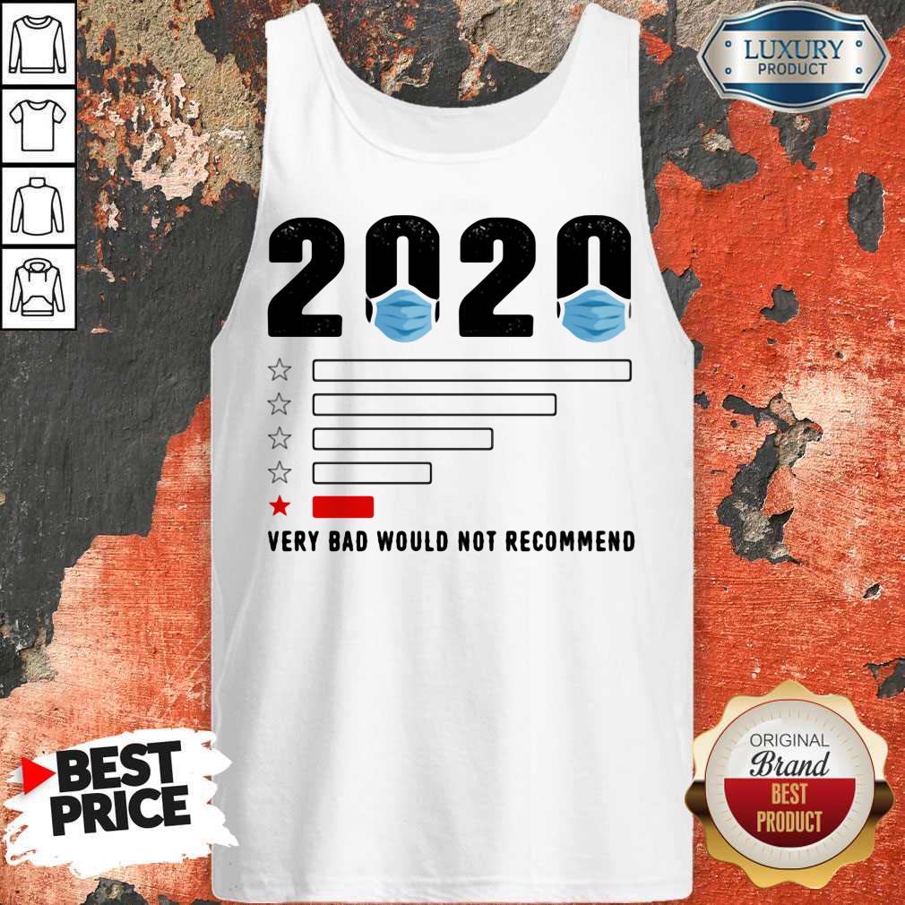Nice Very Bad Would Not Recommend Mask 2020 Shirt - Image 5