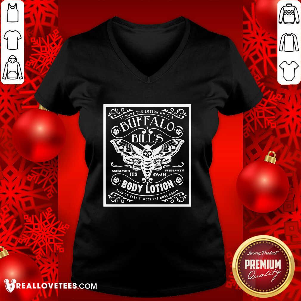 Pretty It Rubs The Lotion On It’s Buffalo Bill’s Its Own Body Lotion Skin Or Else It Gets The Hose Again Shirt - Image 3