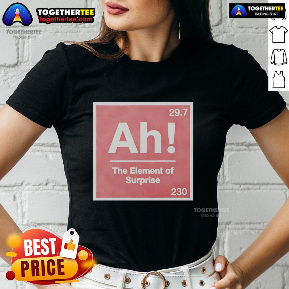 Nice The Element Of Surprise 230 Ah 29 7 Sci-Fi Movie T-Shirt - Image 3