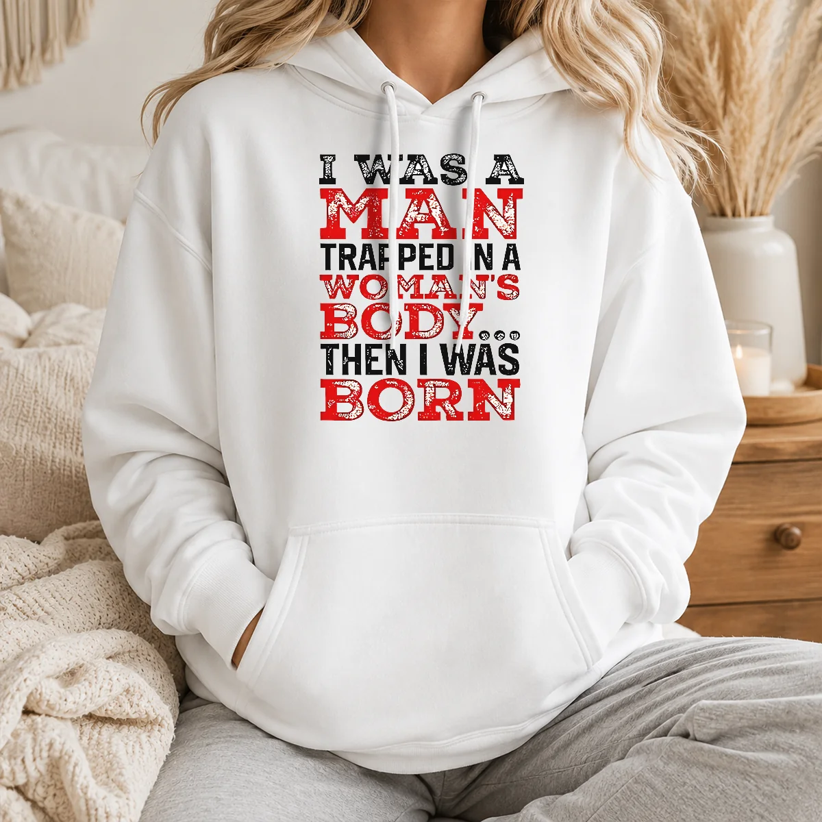 Nice Funny I Was A Man Trapped In A Woman's Body Then I Was Born Shirt - Image 6