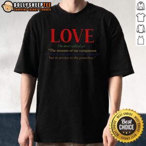 Top Love The Most Radical Act T-Shirt