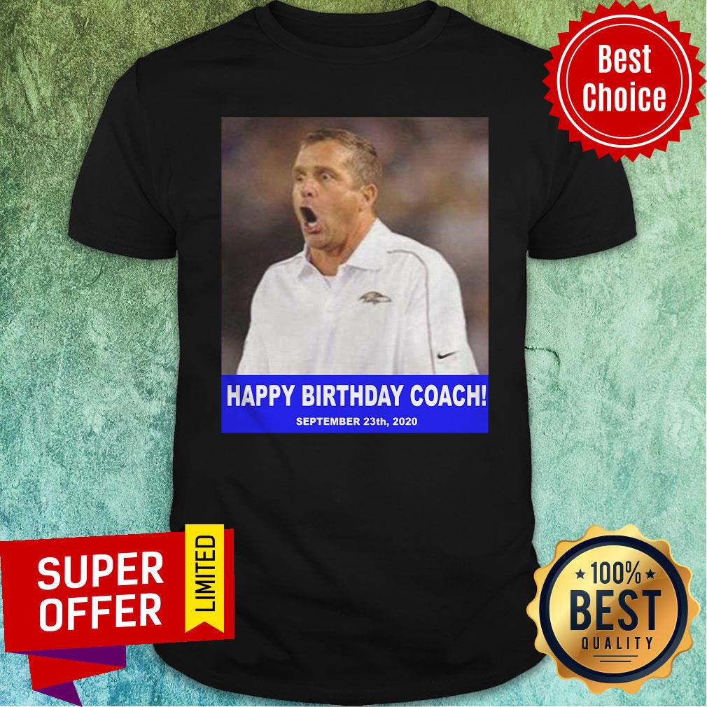 John Harbaugh Prank Happy Birthday Coach 23 9 2020 Shirt