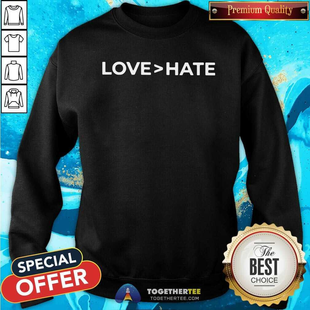 Awesome Love Greater Than Hate Shirt - Image 2