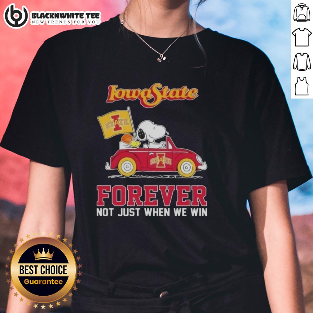 Top Peanuts Snoopy Driving Car Iowa State Cyclones Forever Not Just When We Win T-Shirt - Image 3