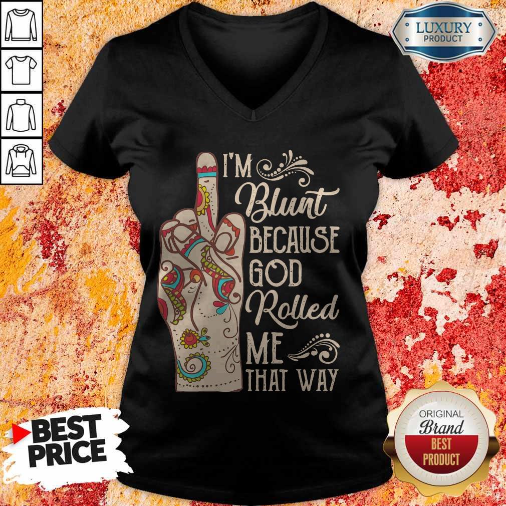 Top Hippie Fuck I’m Blunt Because God Rolled Me That Way Shirt - Image 2