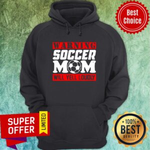 Alternative view of Warning Soccer Mom Will Yell Loudly Shirt