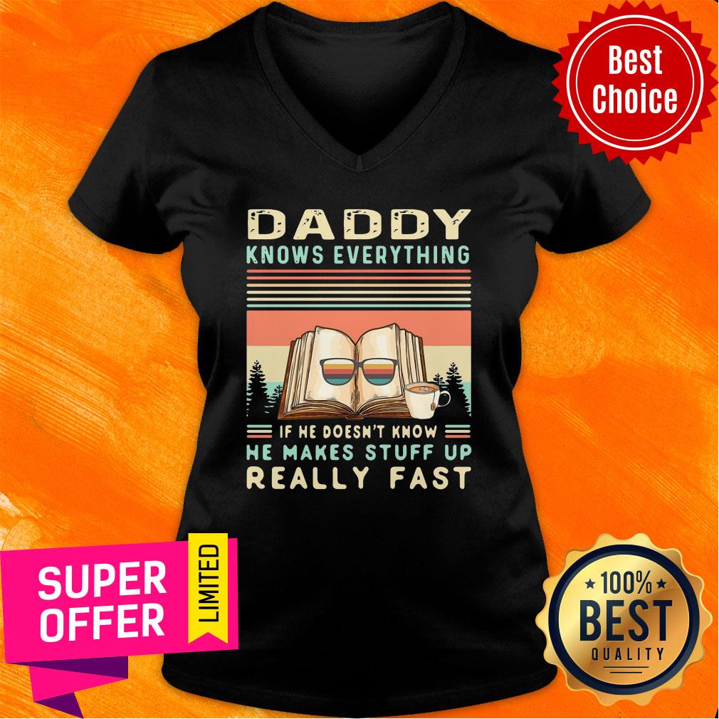 Top Daddy Know Everything If He Doesn’t Know He Makes Stuff Up Really Fast Shirt - Image 3