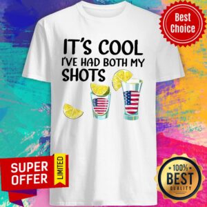 It's Cool I've Both My Shots American Flag Shirt