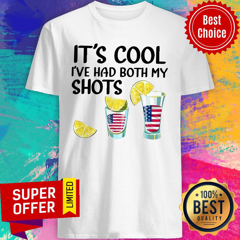 It's Cool I've Both My Shots American Flag Shirt