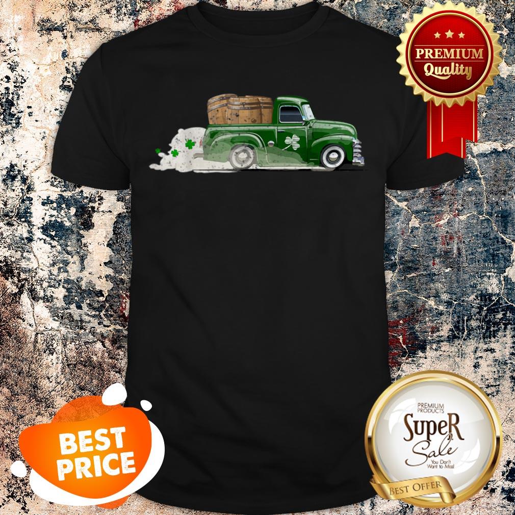 Nice Pick-Up Truck With Beer Barrels – Funny St Patricks Day Gift Shirt