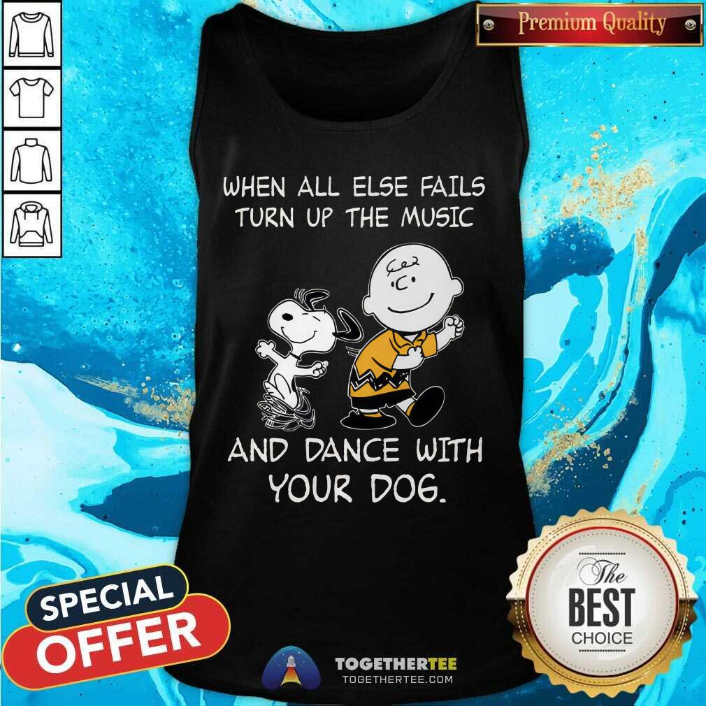 Nice Snoopy Charlie Brown When All Else Fails Turn Up T-Shirt - Image 5