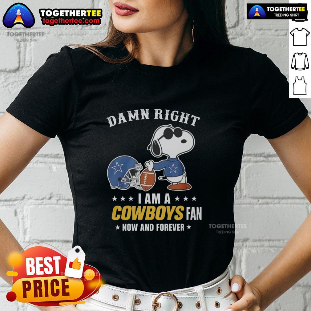 Official Peanuts Snoopy Damn Right I Am A Cowboys Fan Now And Forever T-Shirt - Image 3