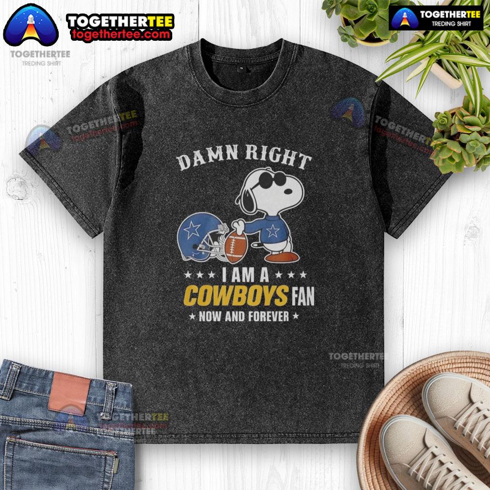 Official Peanuts Snoopy Damn Right I Am A Cowboys Fan Now And Forever T-Shirt - Image 6