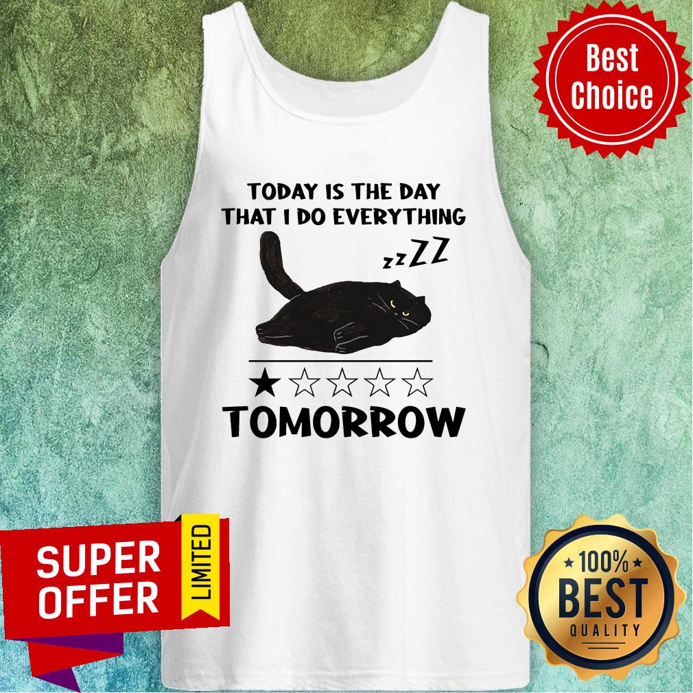 Lazy Black Cat Today Is The Day That I Do Everything Tomorrow Shirt - Image 4