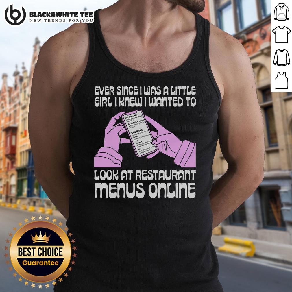 Nice Ever Since I Was A Little Girl I Knew I Wanted To Read Restaurant Menus Online T-Shirt - Image 4