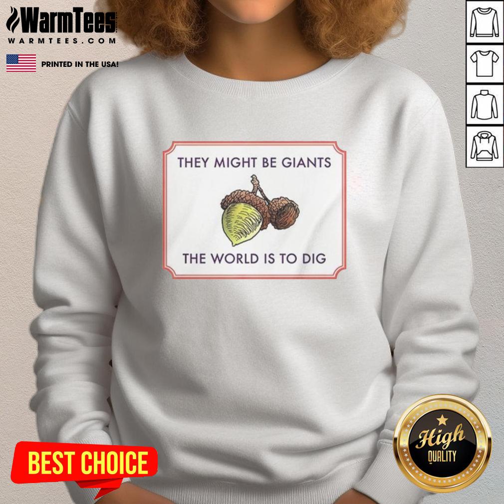 Premium They Might Be Giants The World Is To Dig T-Shirt - Image 5