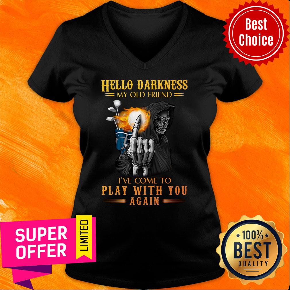 Hello Darkness My Old Friend The Death Play With You Shirt - Image 2
