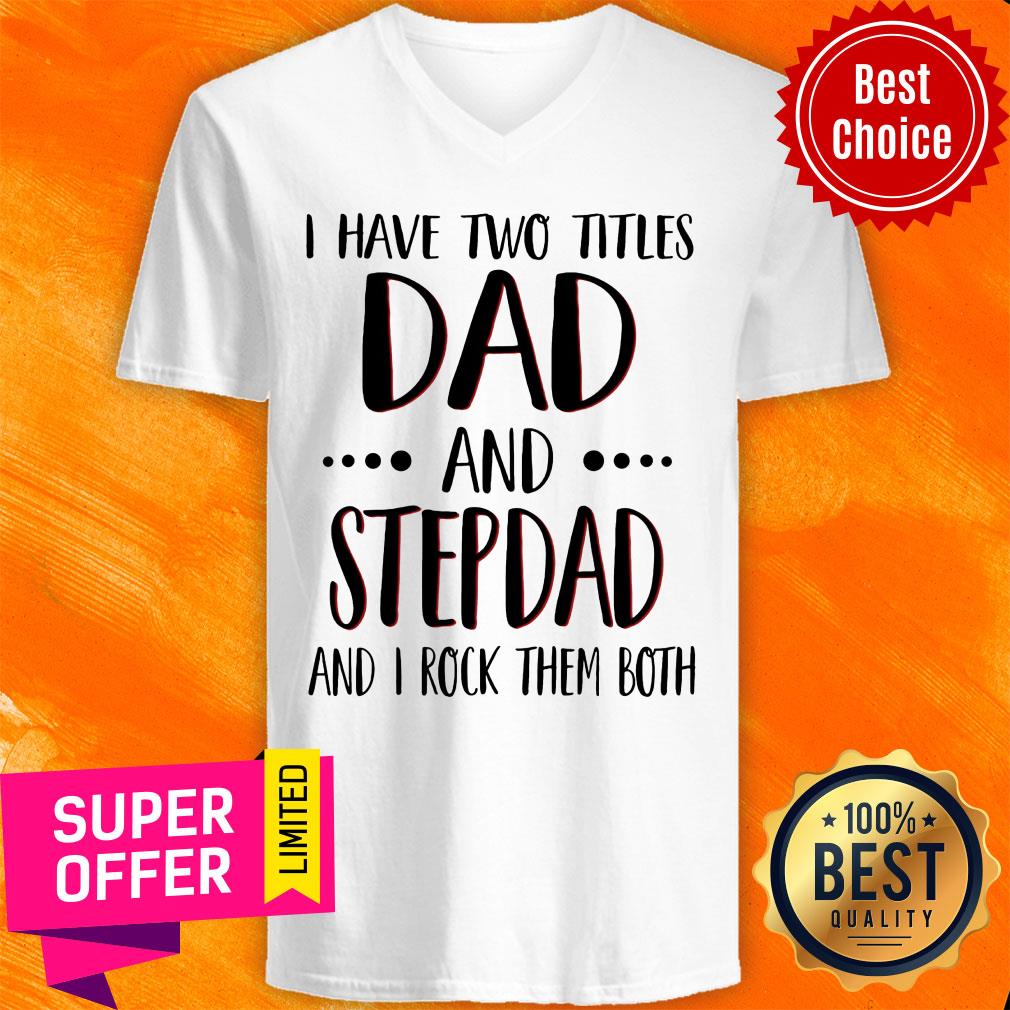 I Have Titles Dad And Stepdad And Rock Both Shirt - Image 2