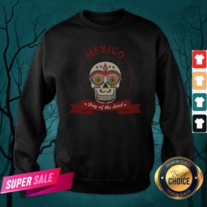 Alternative view of The Mexico Sugar Skull Day Of The Dead Shirt