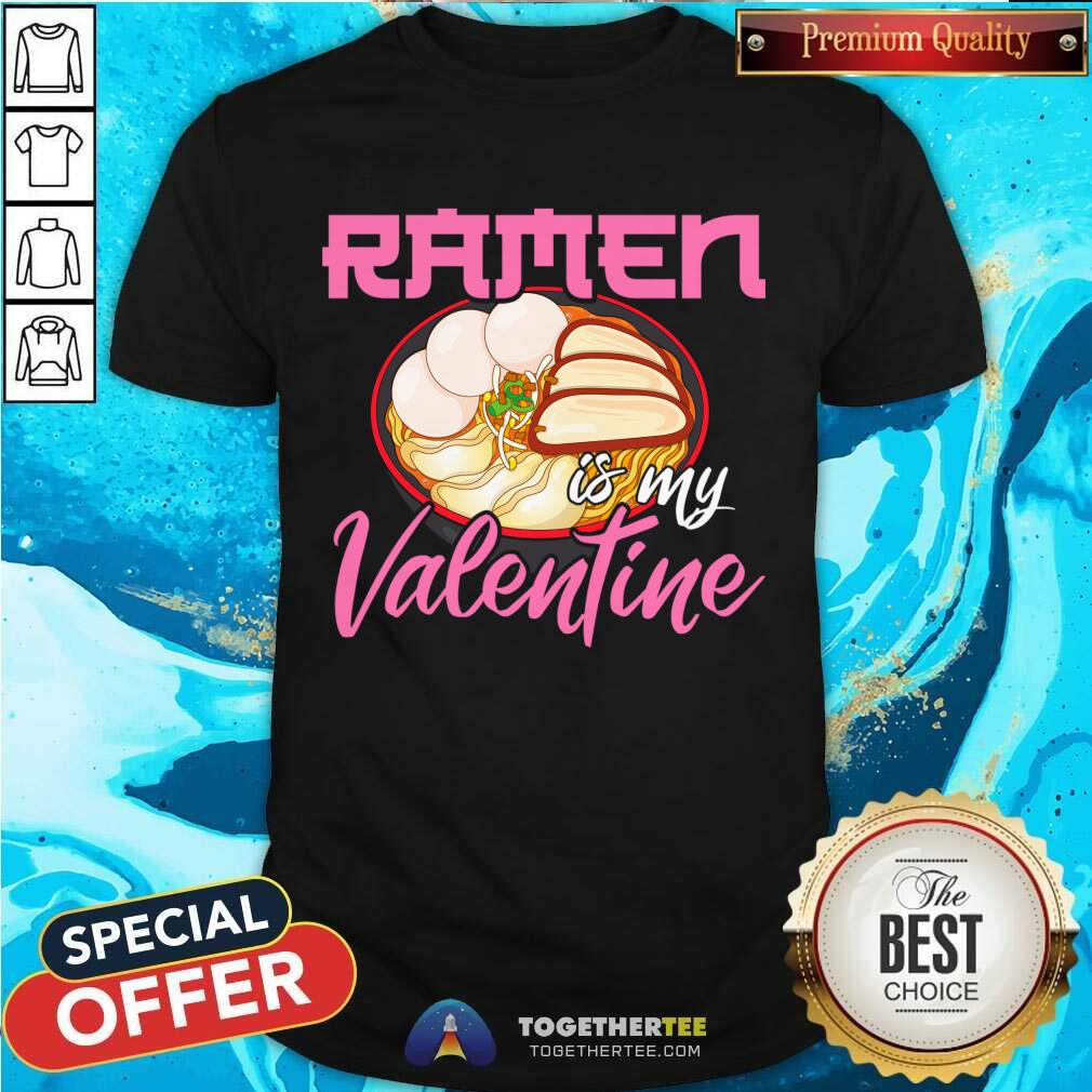 Cute Ramen Is My Valentine Cute Anime Kawaii Valentines Day 2021 T-Shirt