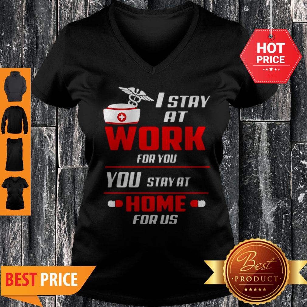 Nurse I Stay At Work For You You Stay At Home For Us Coronavirus Shirt - Image 3
