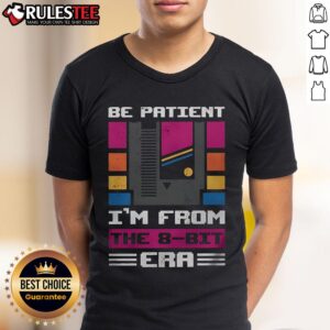 Nice Be Patient I'm 8-Bit T-Shirt
