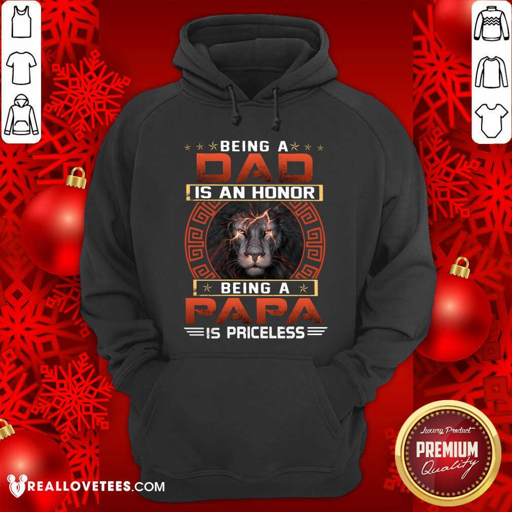 Being A Dad Is An Honor Being A Papa Is Priceless Shirt - Image 2