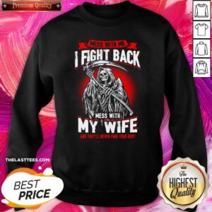 Alternative view of Top Mess With Me I Fight Back Mess With My Wife Death Shirt