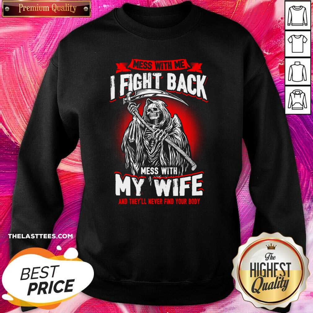 Top Mess With Me I Fight Back Mess With My Wife Death Shirt - Image 2