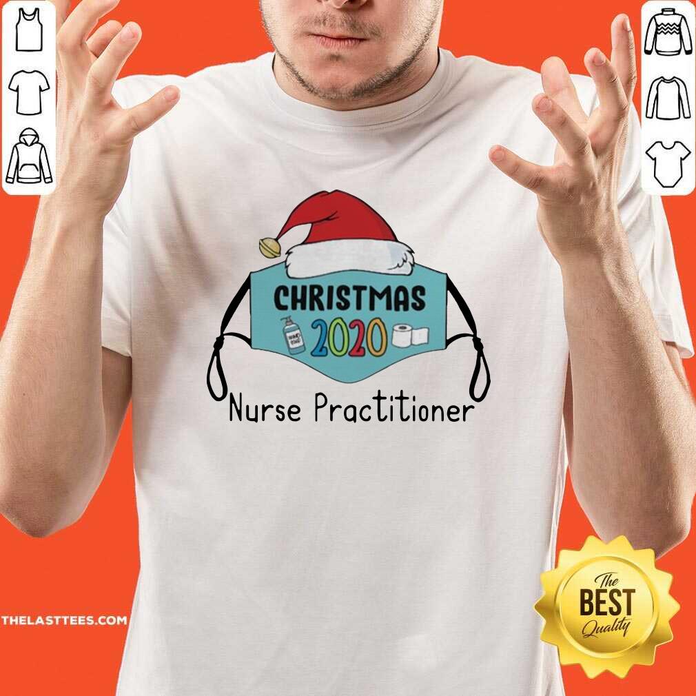 Hot Mask Santa 2020 Anti Covid 19 Merry Christmas 2020 Nurse Practitioner Shirt