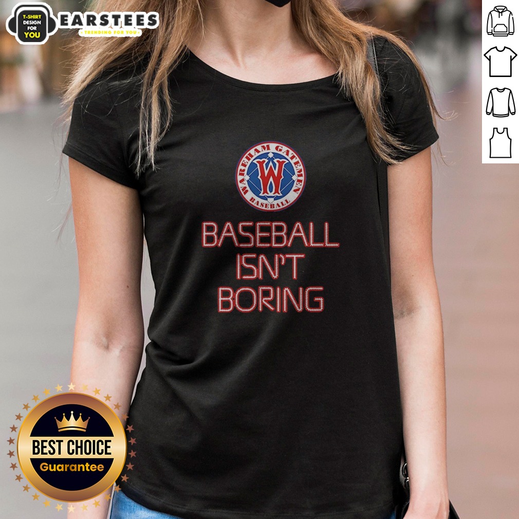 Pretty Wareham Gatemen Baseball Isn'T Boring Shirt - Image 3