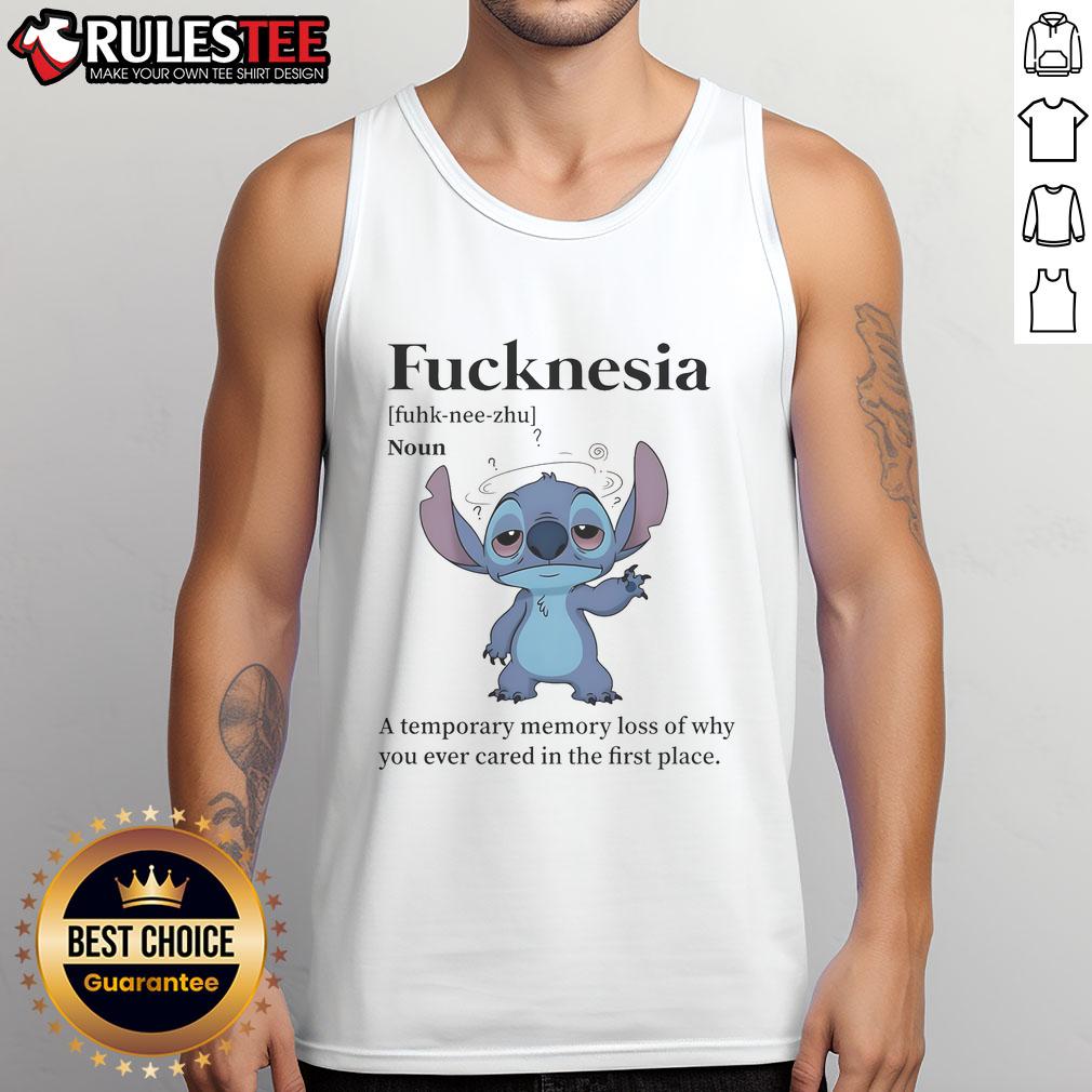 Cute Stitch Fucknesia A Temporary Memory Loss Of Why You Ever Cared In The First Place T-Shirt - Image 4