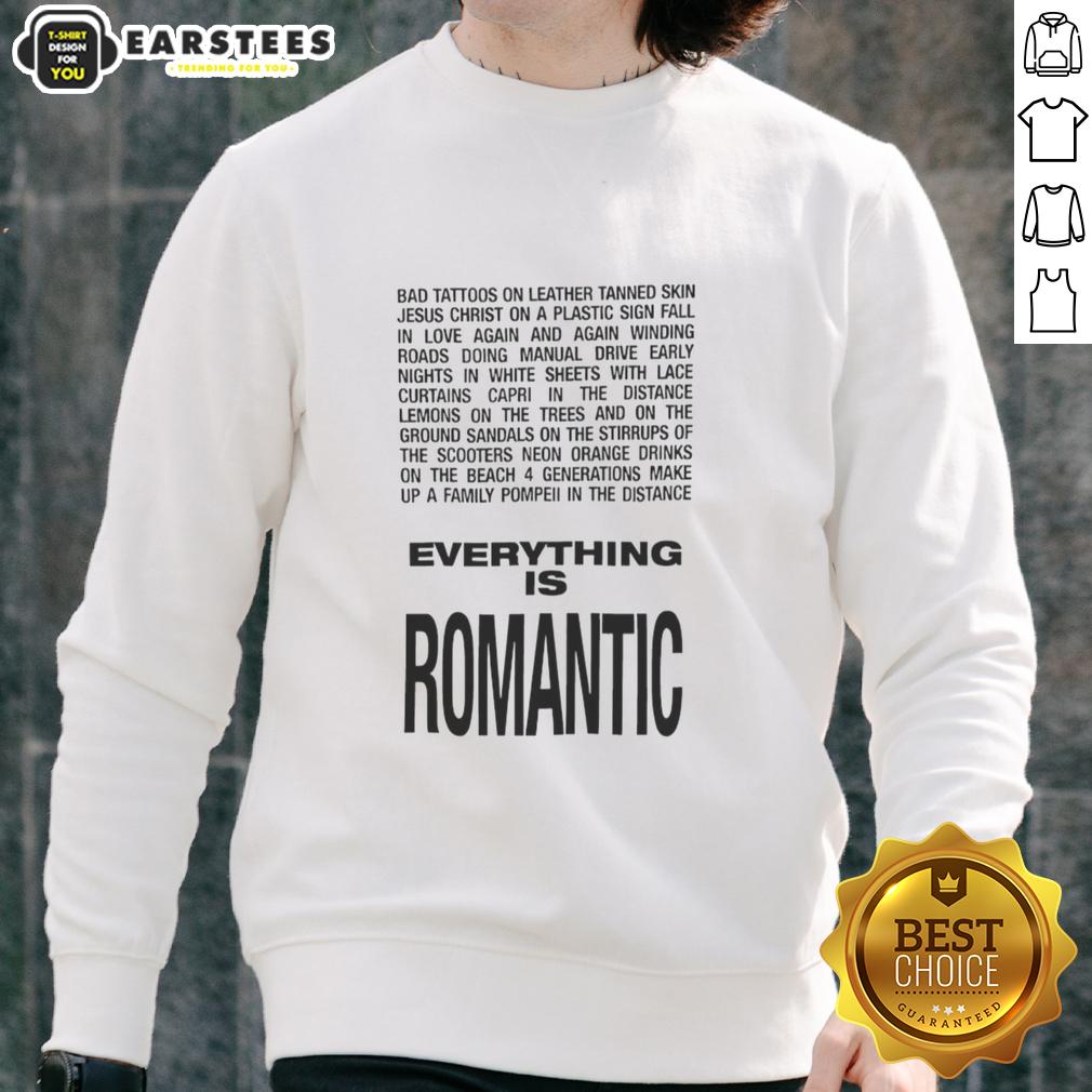 Hot Everything Is Romantic T-Shirt - Image 5