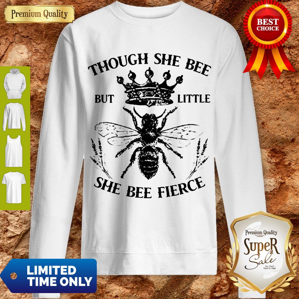 Premium Though She Bee But Little She Bee Fierce Shirt - Image 3