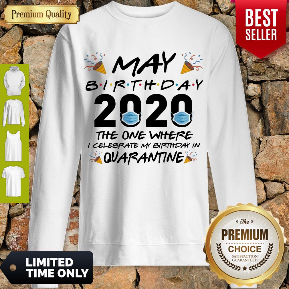 OFFICIAL MAY BIRTHDAY 2020 MASK THE ONE WHERE I CELEBRATE MY BIRTHDAY IN QUARANTINE SHIRT - Image 3