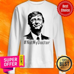 Alternative view of Awesome Bill Gates Not My Doctor Shirt