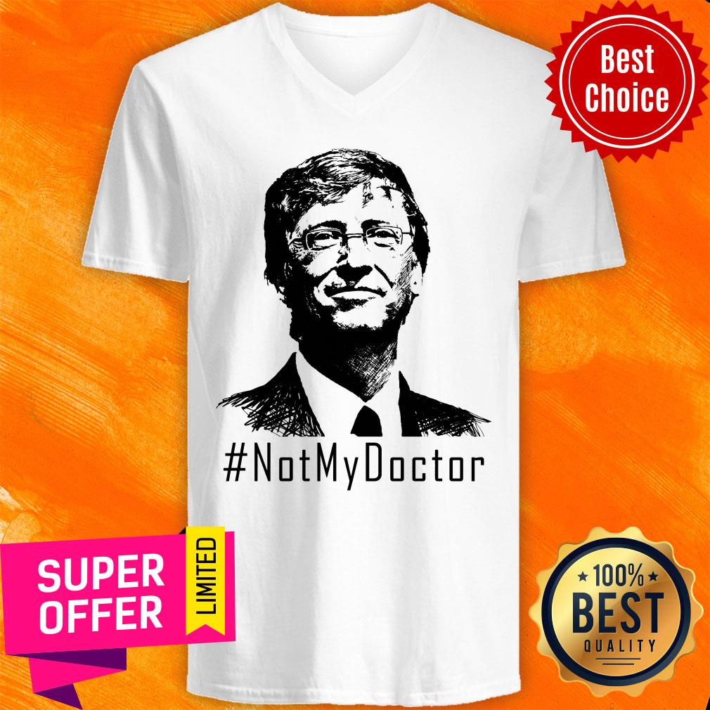 Awesome Bill Gates Not My Doctor Shirt - Image 4