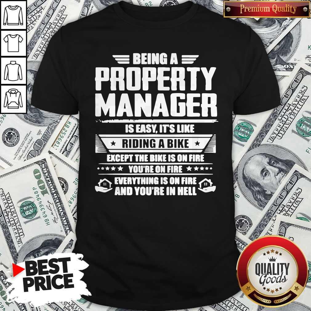 Being A Property Manager Is Easy It's Like Riding A Bike Shirt