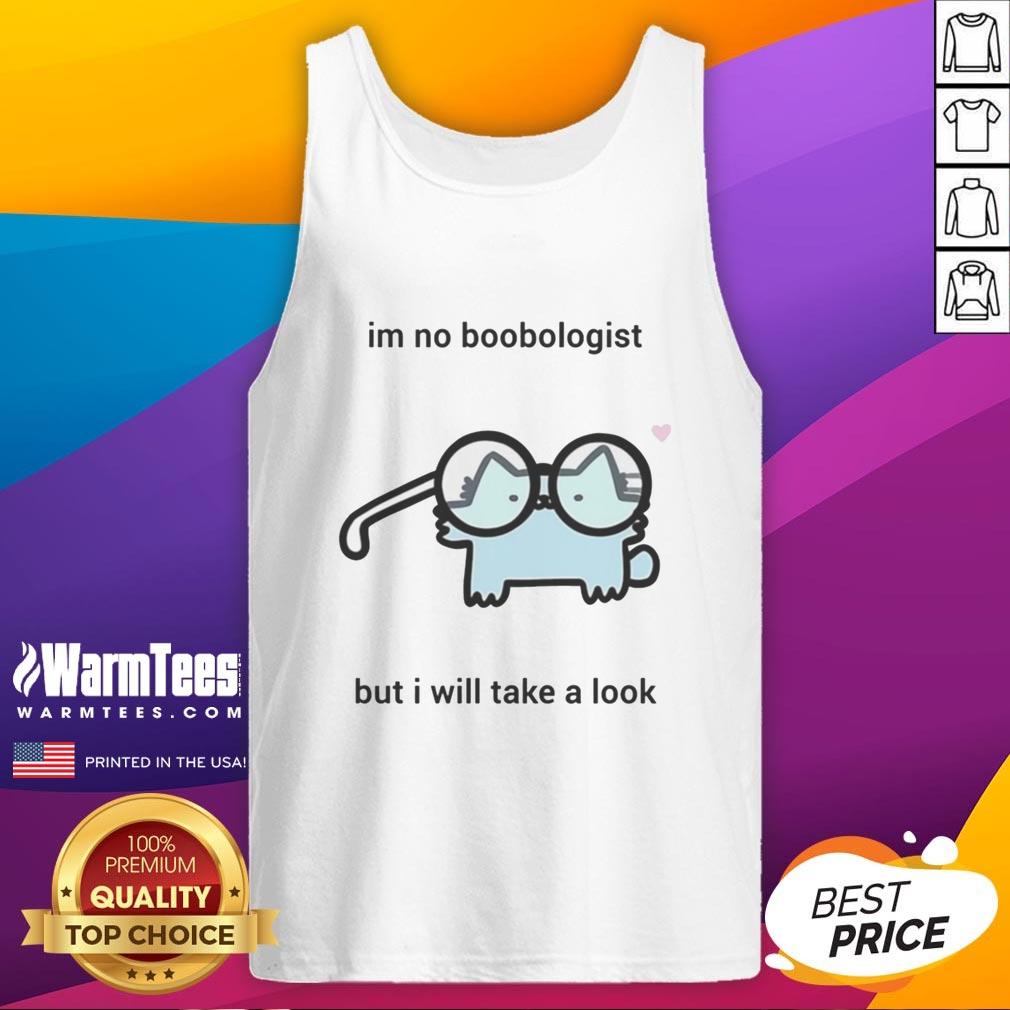 Nice Cat I'm No Boobologist But I Will Take A Look T-Shirt - Image 4
