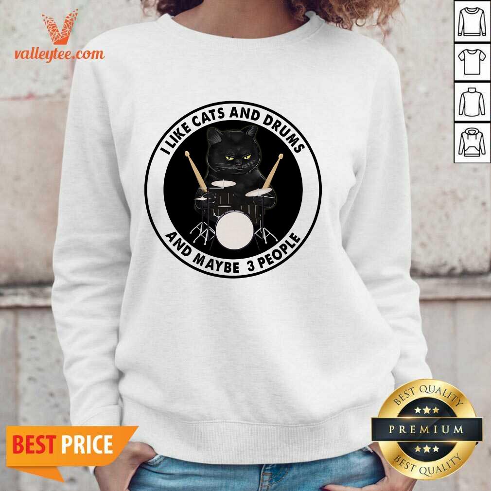 Black Cat I Like Cats And Drums And Maybe 3 People Shirt - Image 5