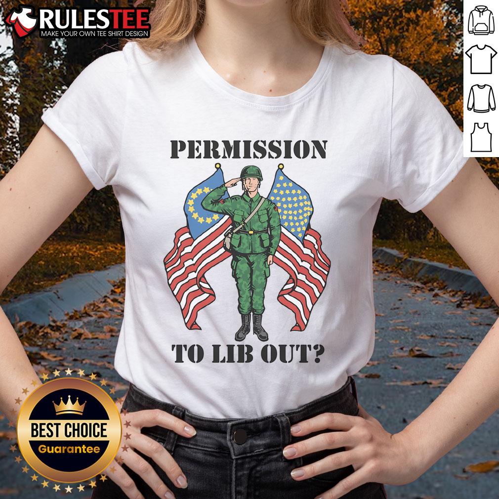 Awesome Permission To Lib Out America-NATO Soldier T-Shirt - Image 3