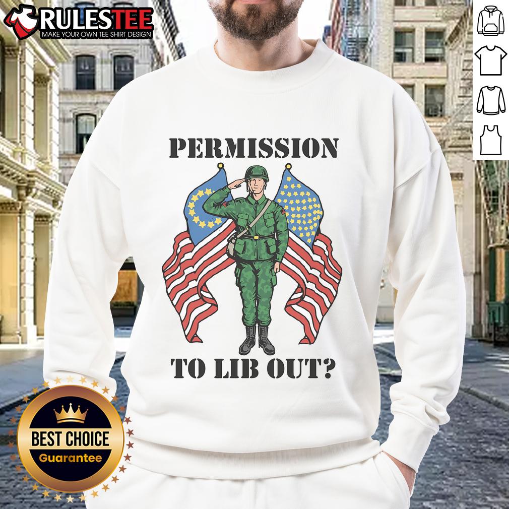 Awesome Permission To Lib Out America-NATO Soldier T-Shirt - Image 5